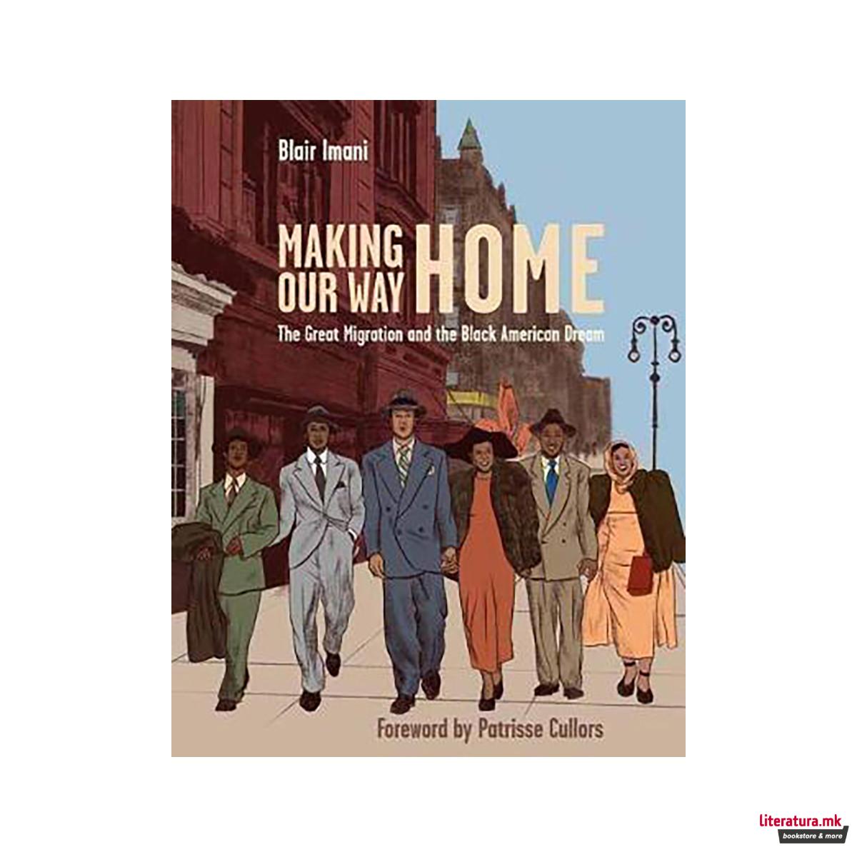 Making Our Way Home : The Great Migration and the Black American Dream 