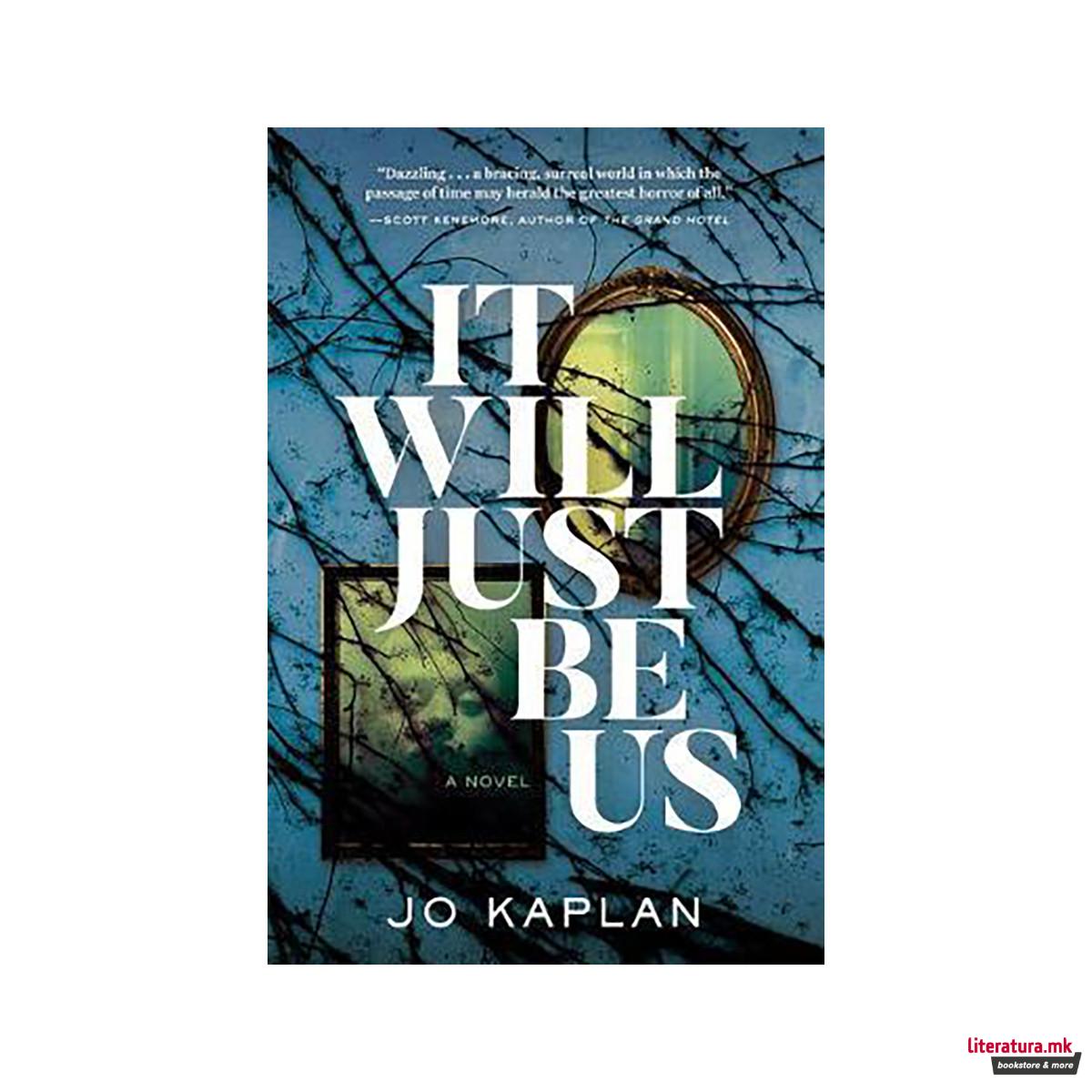 It Will Just Be Us : A Novel 