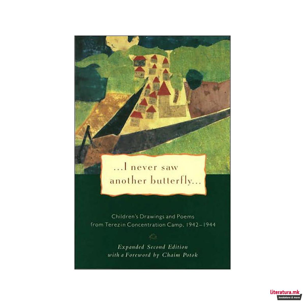 I Never Saw Another Butterfly : Children's Drawings and Poems from Terezin Conce 