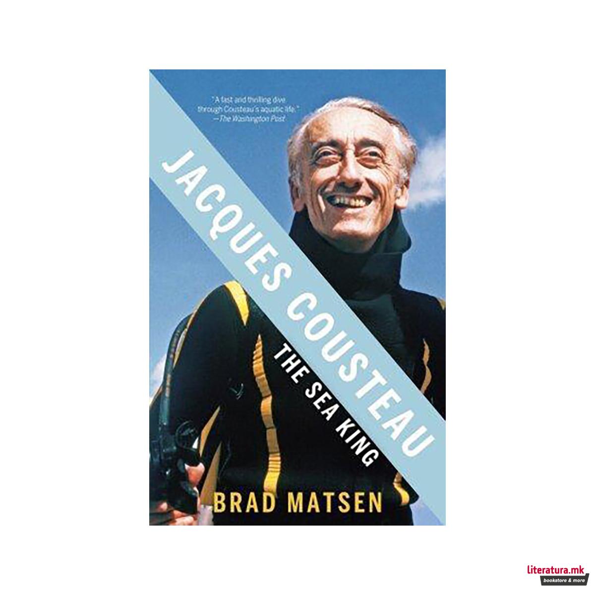 Jacques Cousteau : The Sea King 