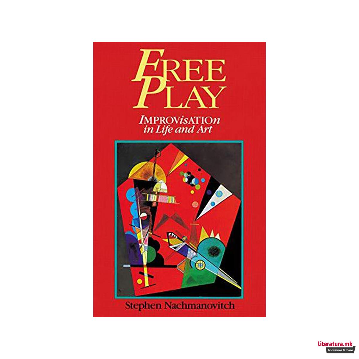 Free Play : Improvisation in Life and Art 