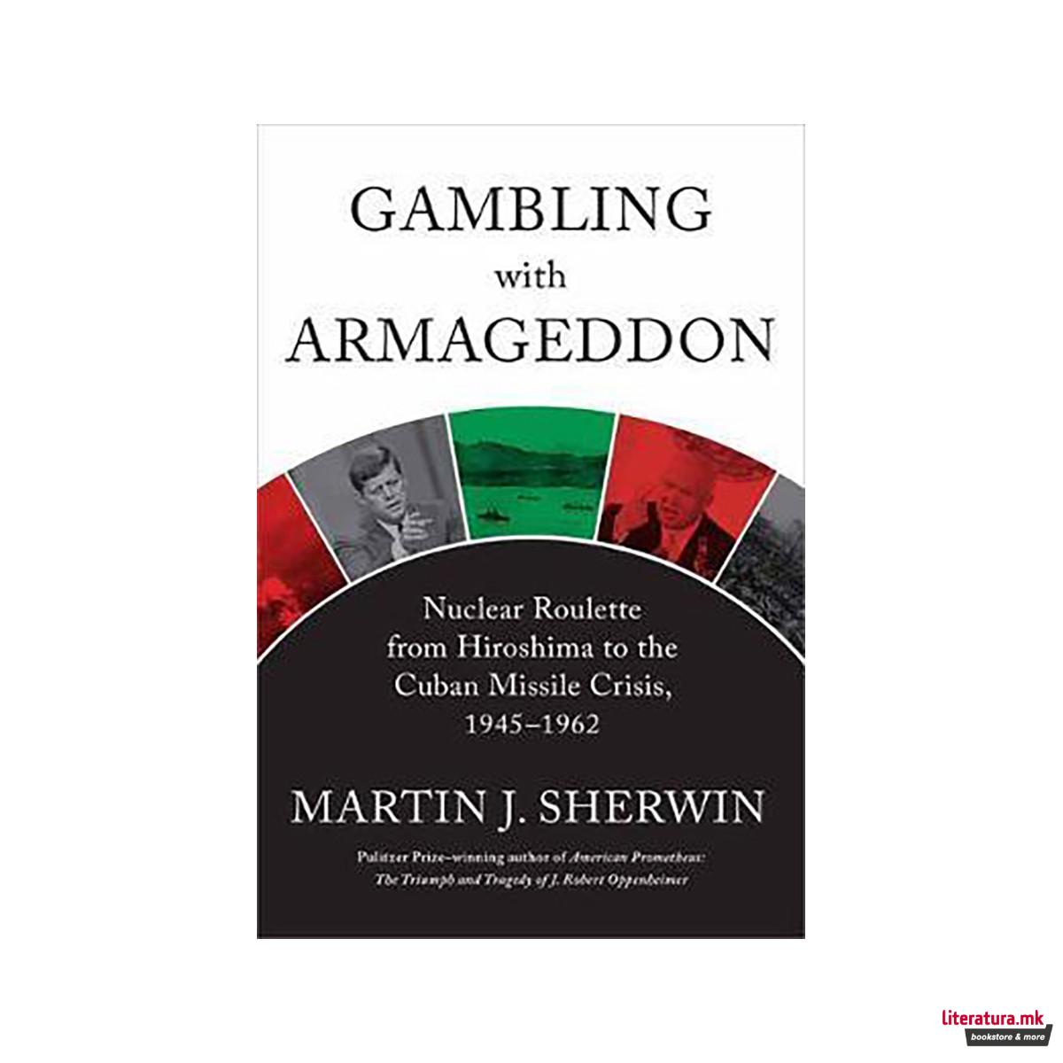 Gambling with Armageddon 