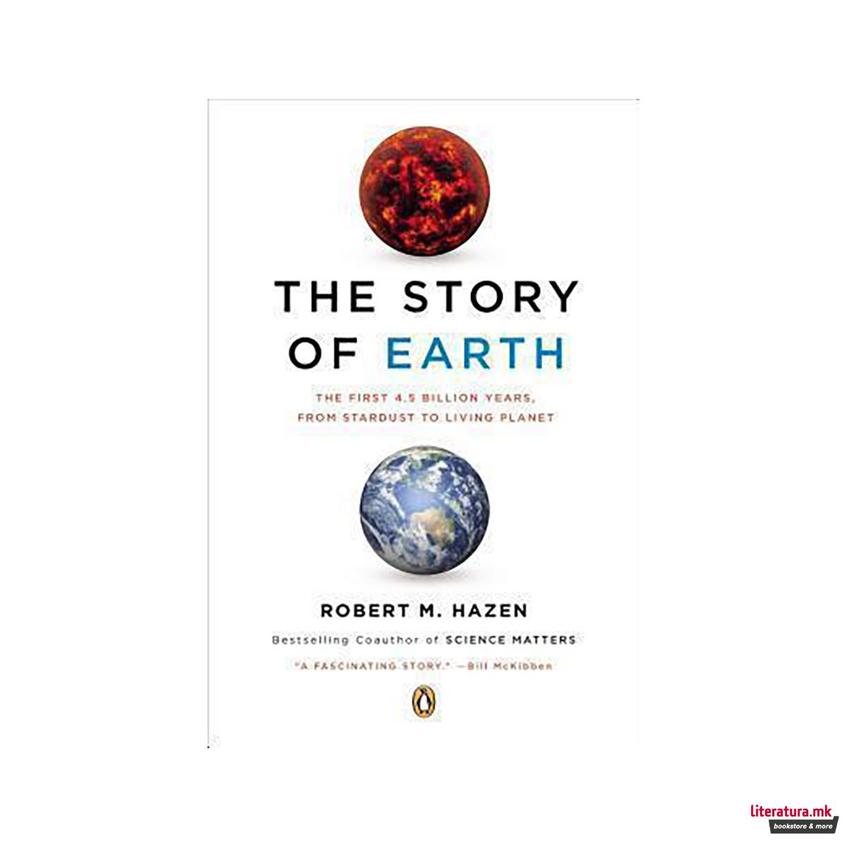 The Story of Earth : The First 4.5 Billion Years, from Stardust to Living Planet 
