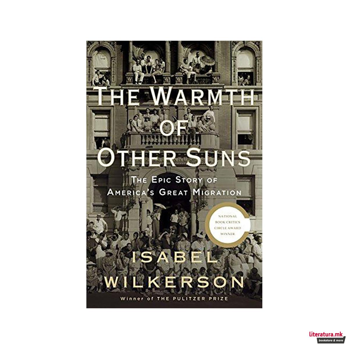 The Warmth of Other Suns : the Epic Story of America's Great Migration 
