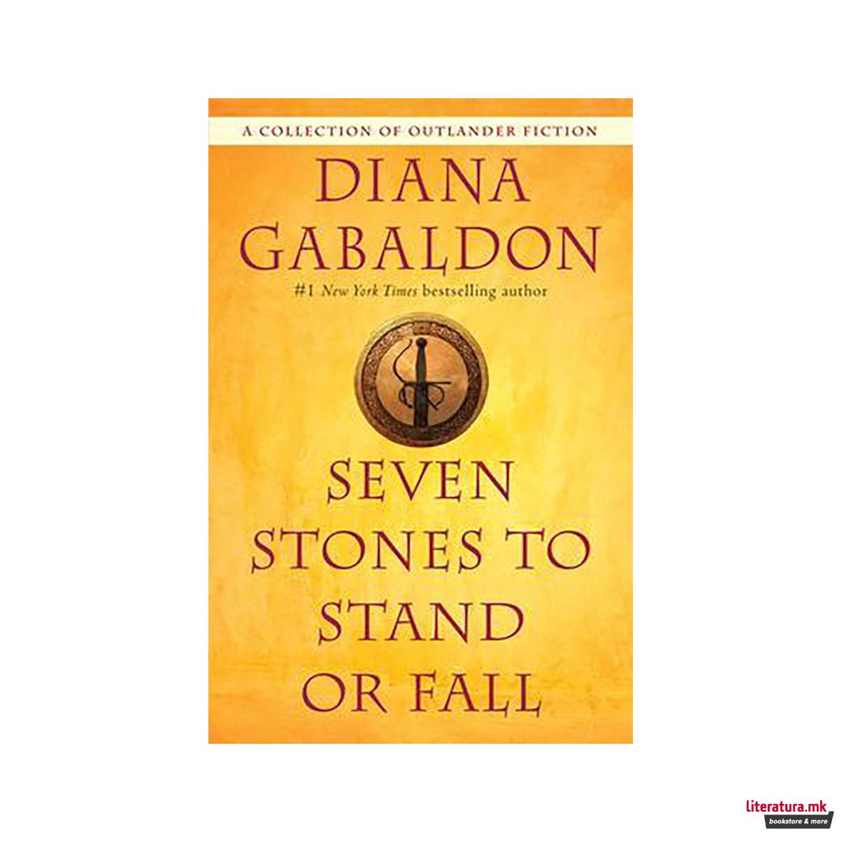 Seven Stones to Stand or Fall : A Collection of Outlander Fiction 