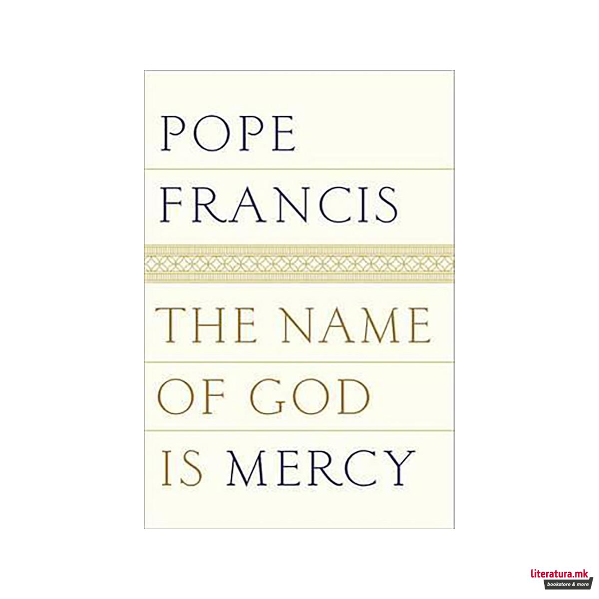 The Name of God Is Mercy 
