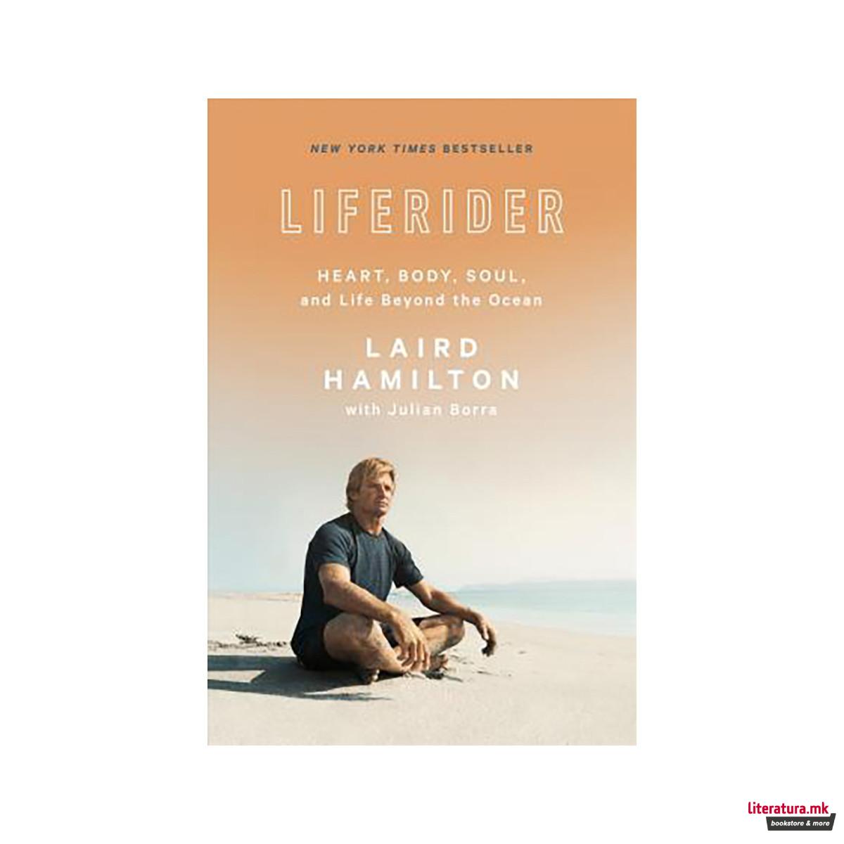 Liferider : Heart, Body, Soul, and Life Beyond the Ocean 