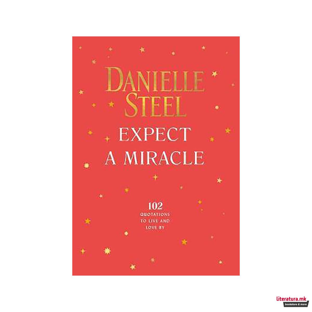 Expect a Miracle : Quotations to Live and Love by 