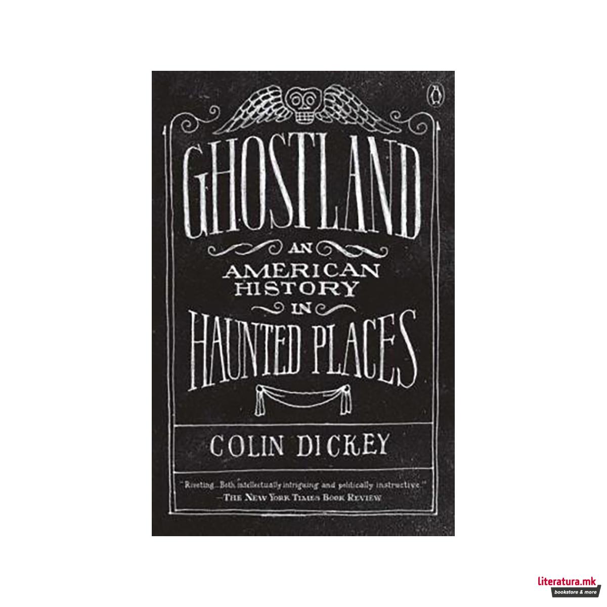 Ghostland : An American History in Haunted Places 