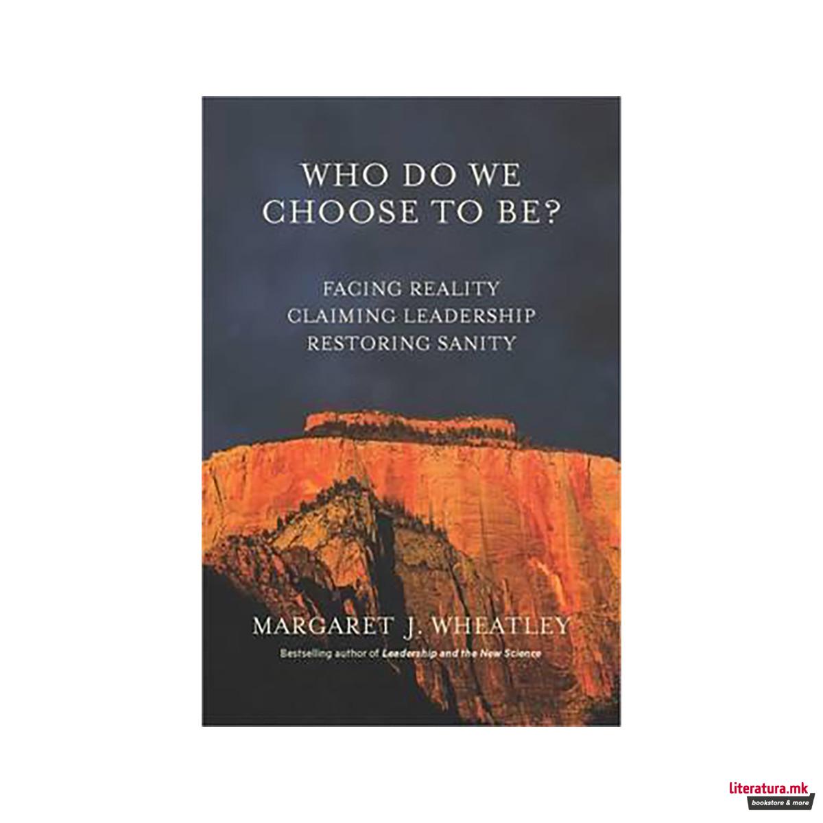 Who Do We Choose To Be? 