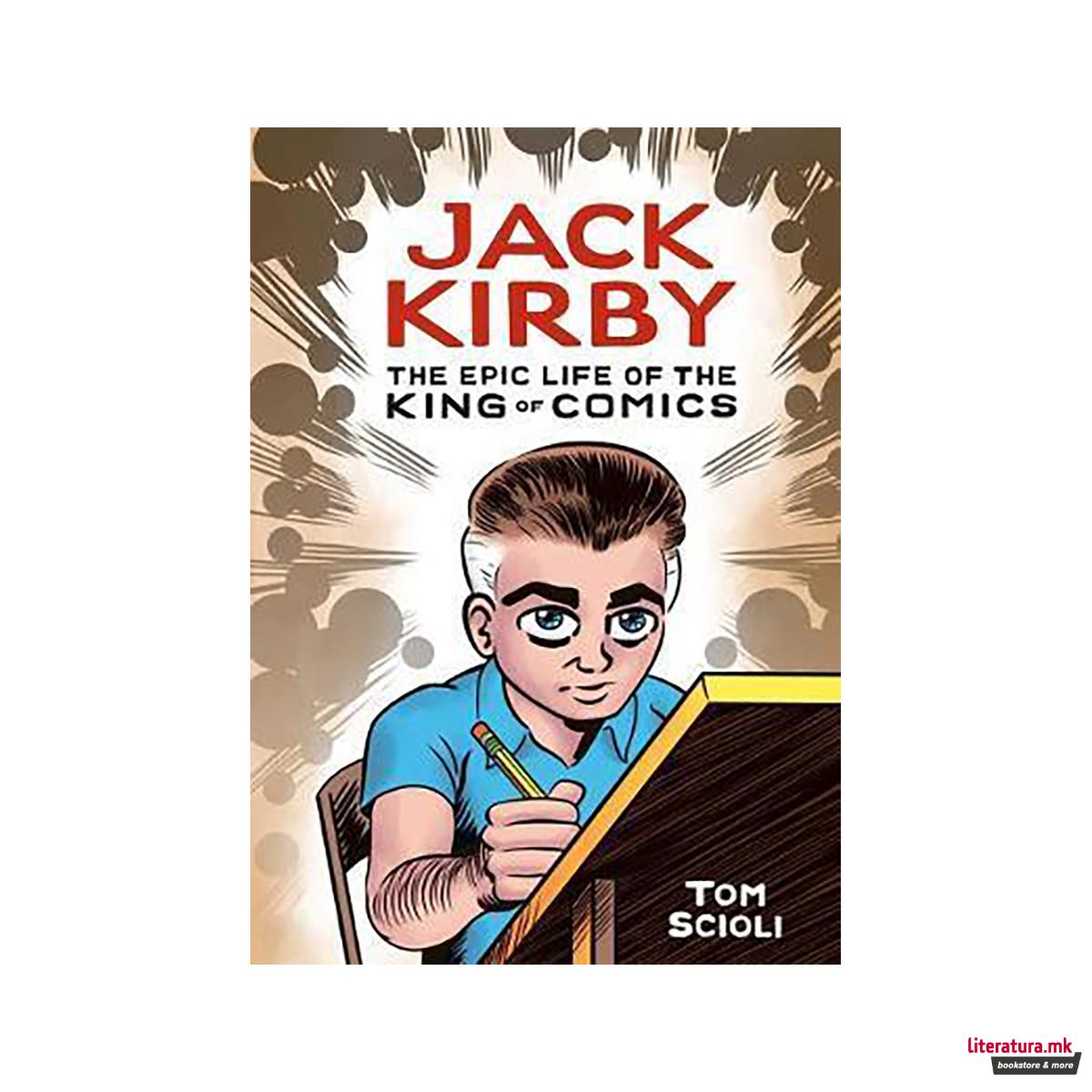 Jack Kirby : The Epic Life of the King of Comics 