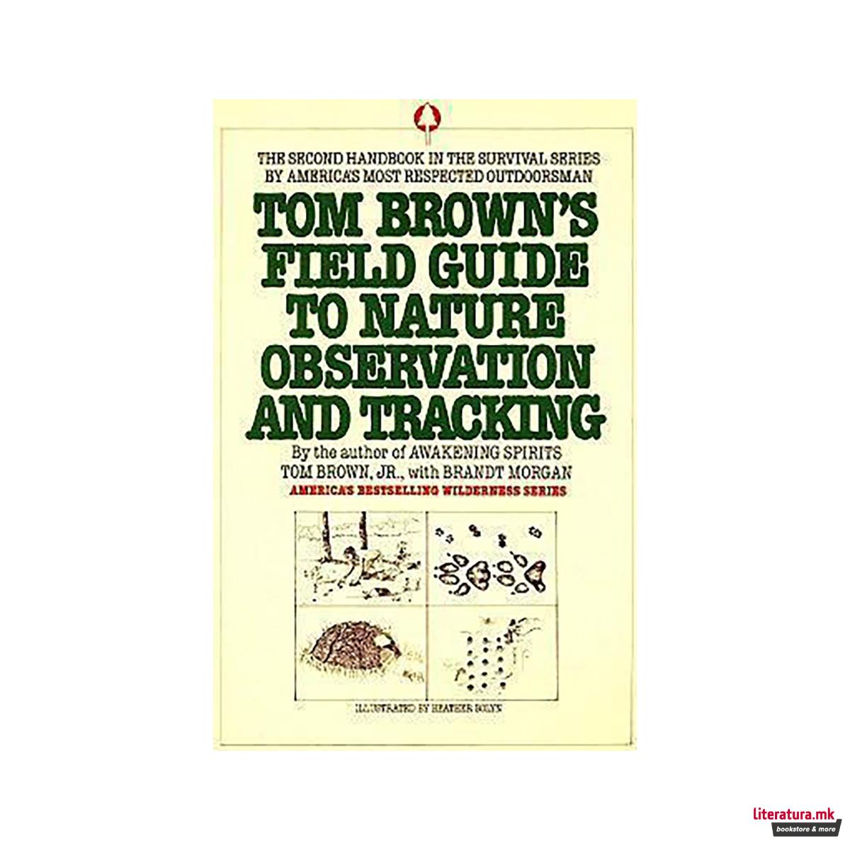 Tom Brown's Field Guide to Nature Observation and Tracking 