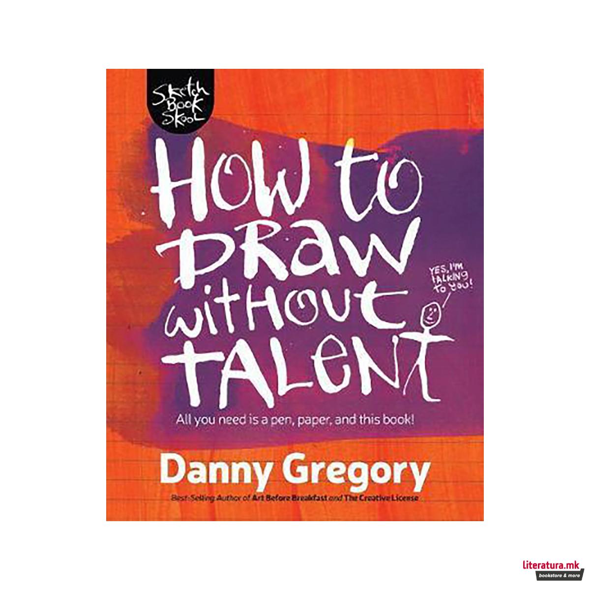 How to Draw Without Talent 