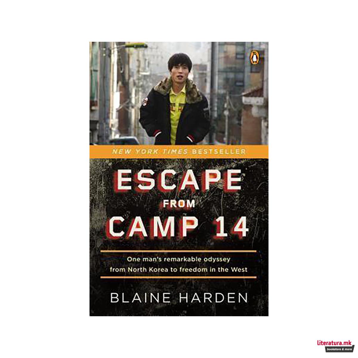 Escape from Camp 14 : One Man's Remarkable Odyssey from North Korea to Freedom i 
