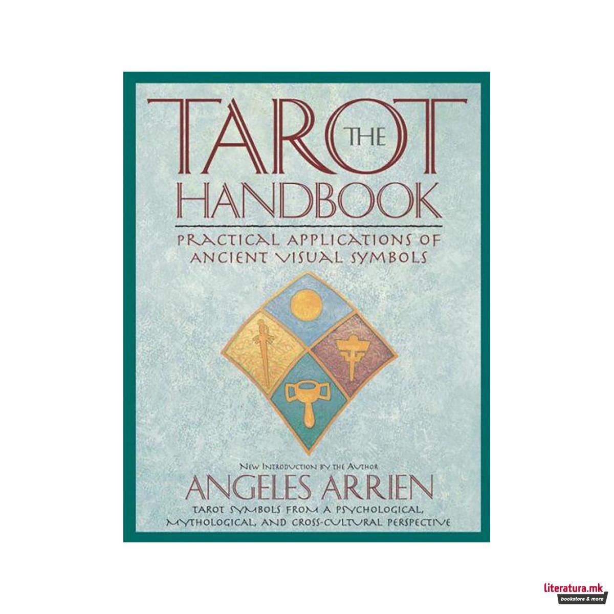The Tarot Handbook : Practical Applications of Ancient Visual Symbols 
