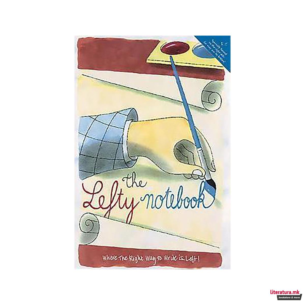 Lefty Notebook : Where The Right Way To Write Is Left 