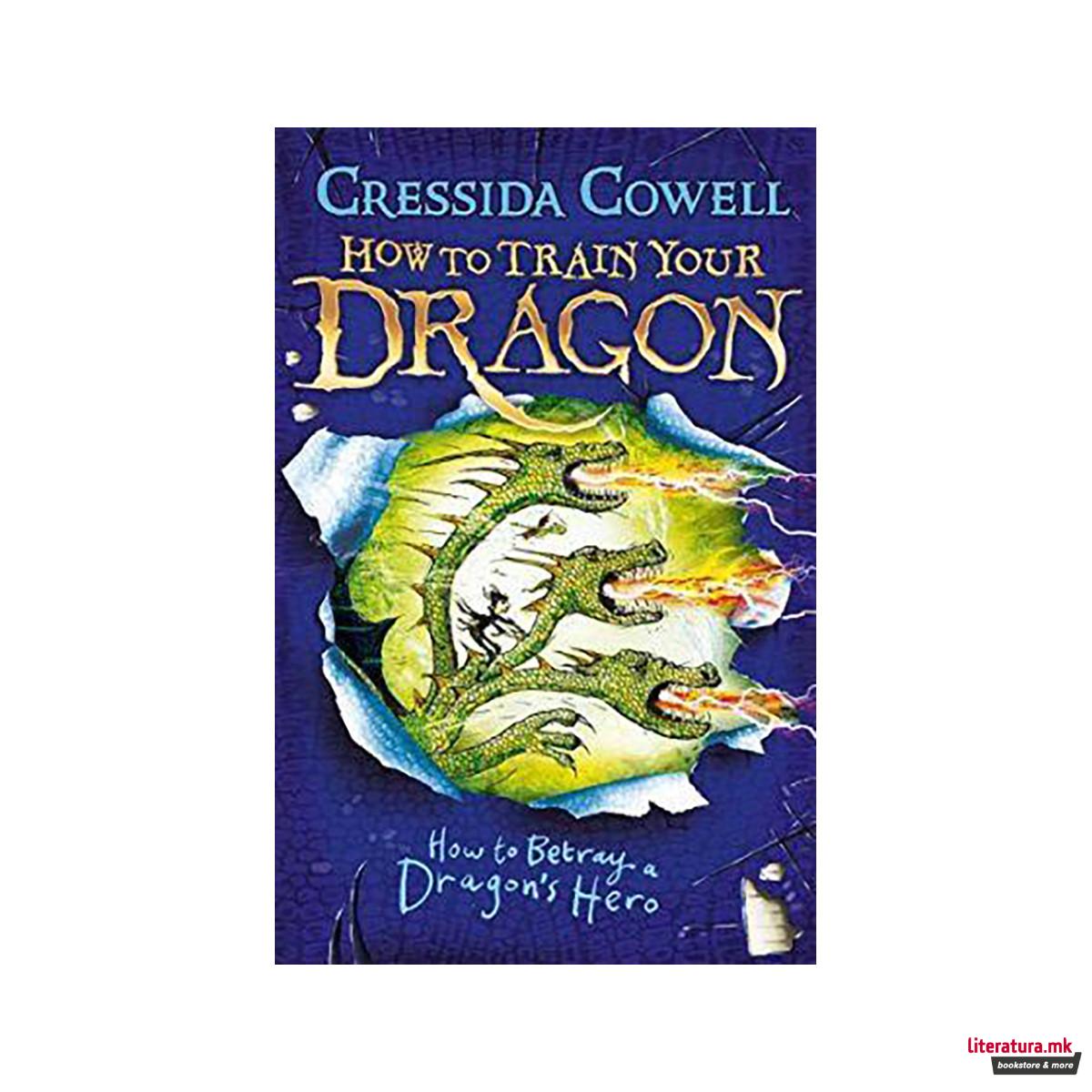How to Train Your Dragon: How to Betray a Dragon's Hero : Book 11 