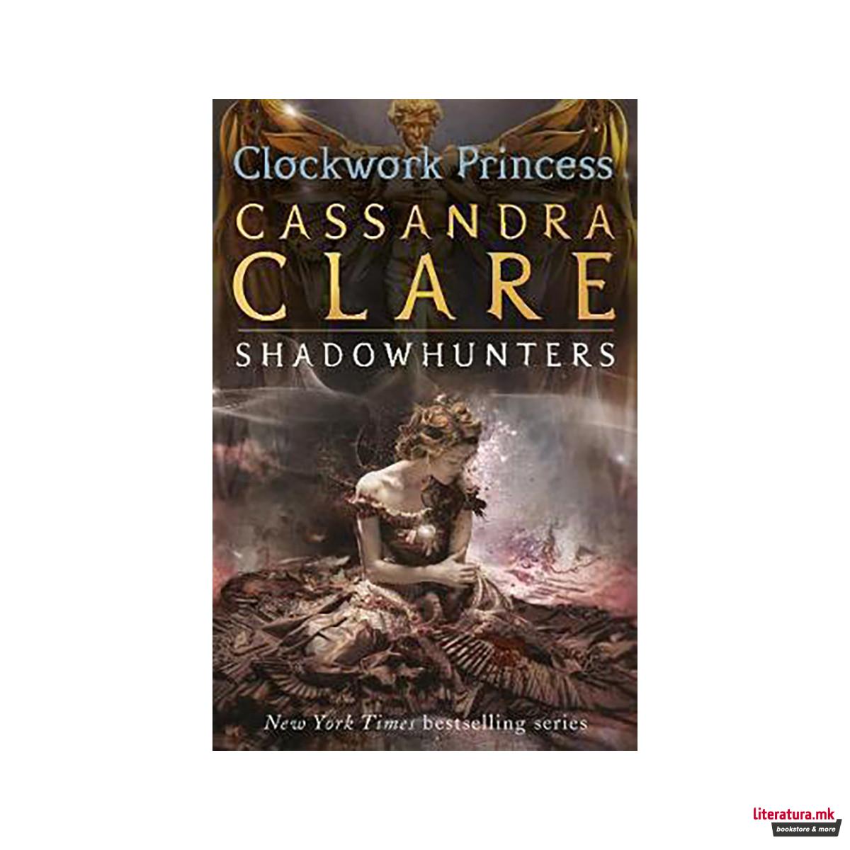 The Infernal Devices 3: Clockwork Princess 