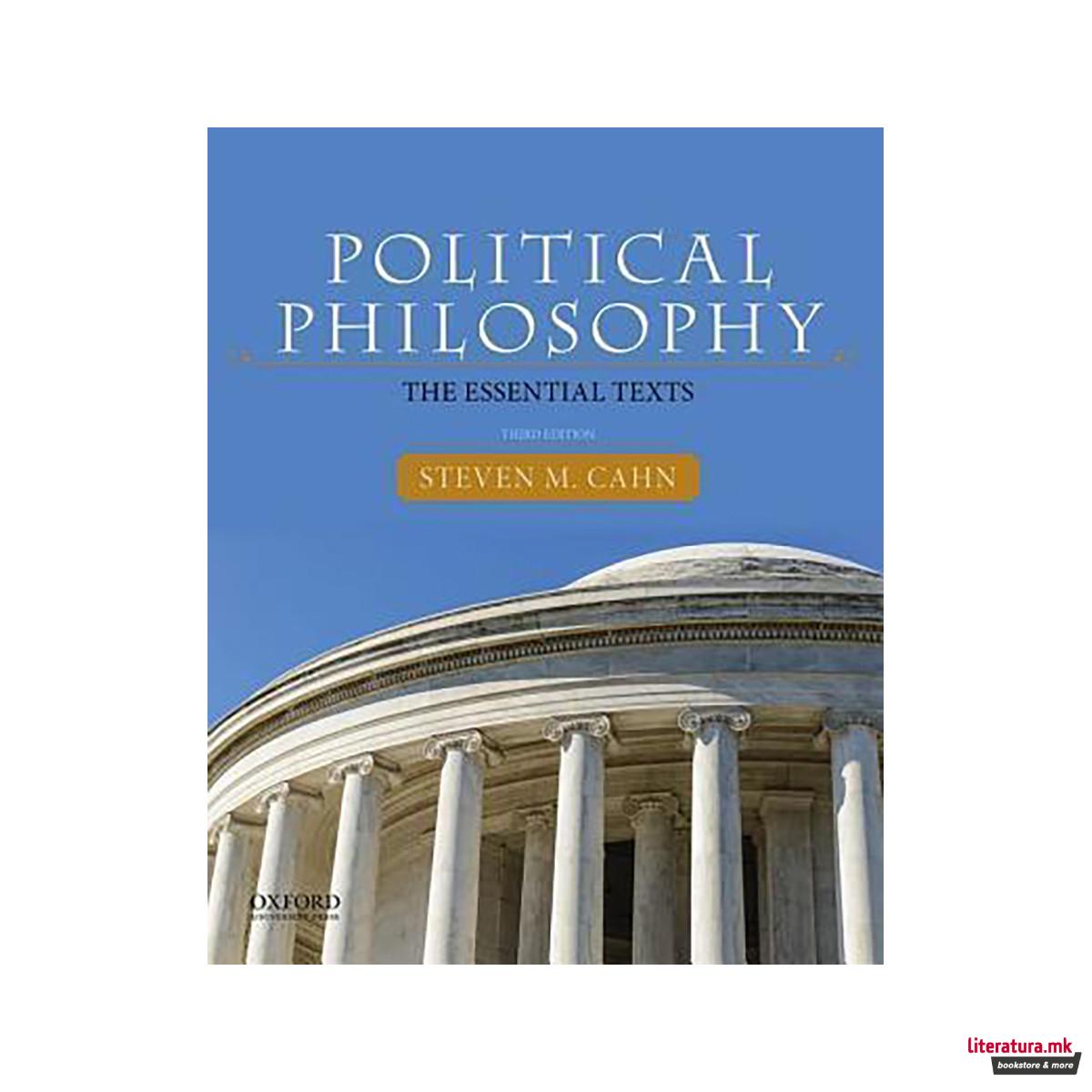 Political Philosophy : The Essential Texts 