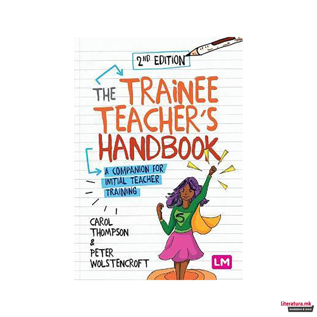 The Trainee Teacher's Handbook : A companion for initial teacher training 