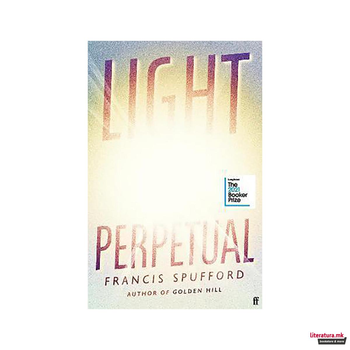 Light Perpetual : Longlisted for the Booker Prize 2021 