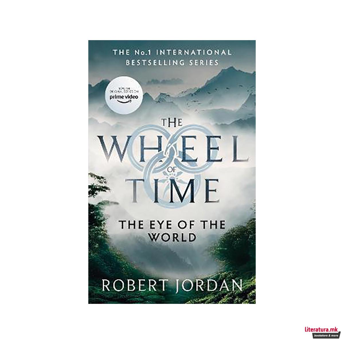 The Eye Of The World : Book 1 of the Wheel of Time (Now a major TV series) 
