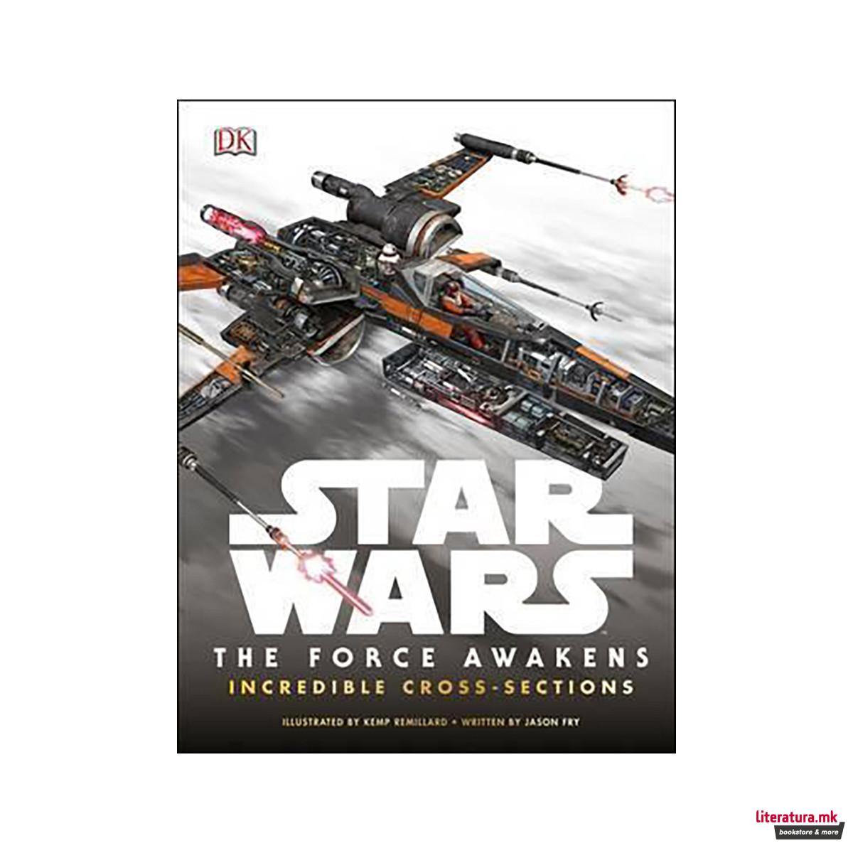 Star Wars The Force Awakens Incredible Cross-Sections 