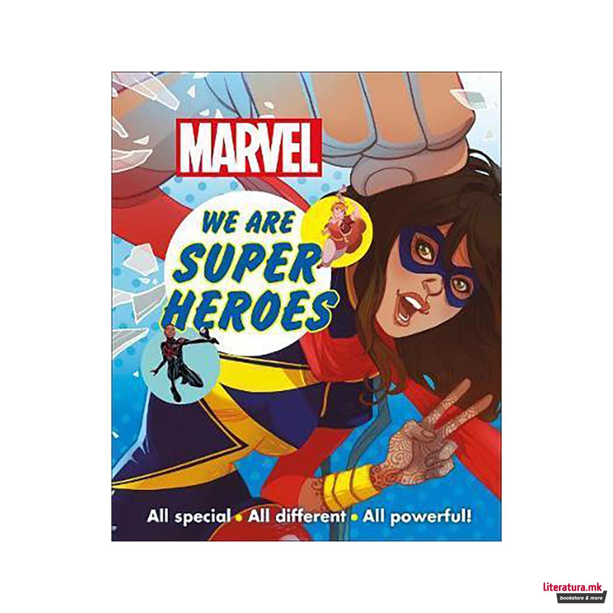 Marvel We Are Super Heroes! : All Special, All Different, All Powerful! 