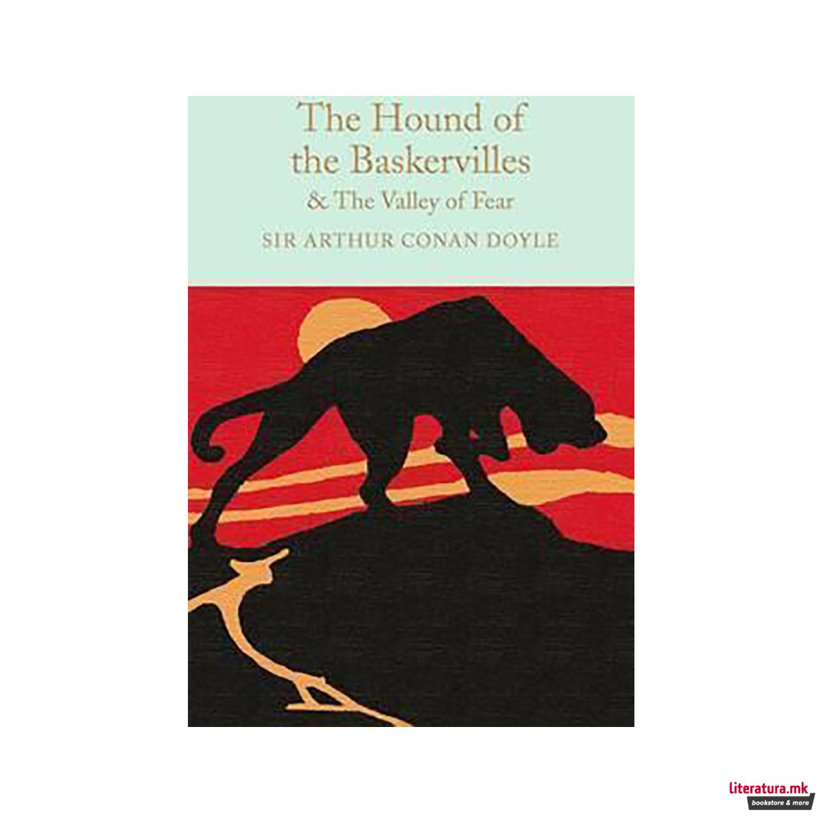 The Hound of the Baskervilles & The Valley of Fear 