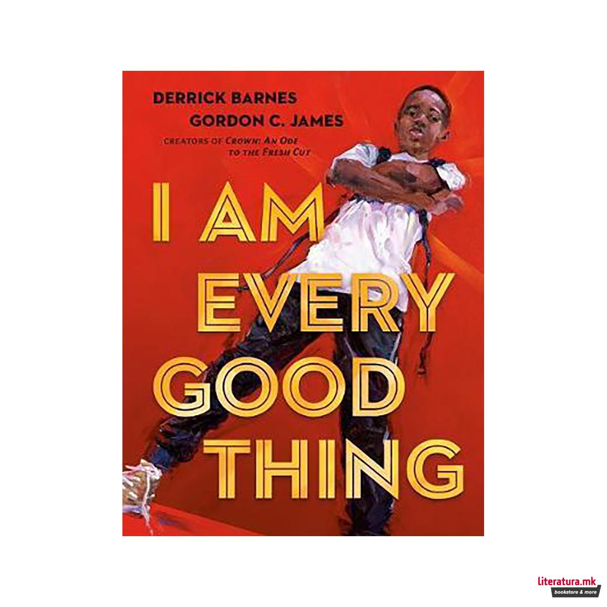 I Am Every Good Thing 