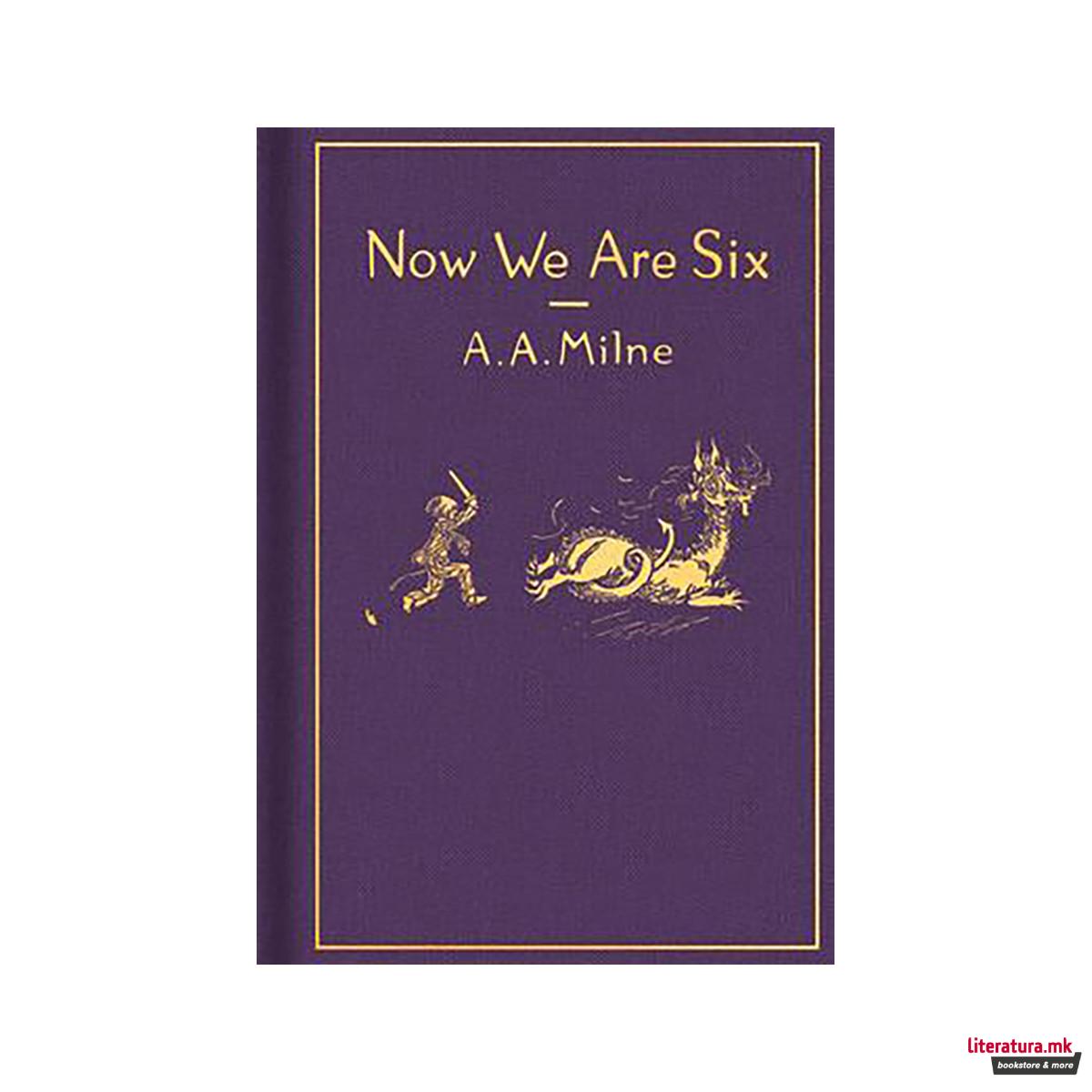Now We Are Six: Classic Gift Edition 