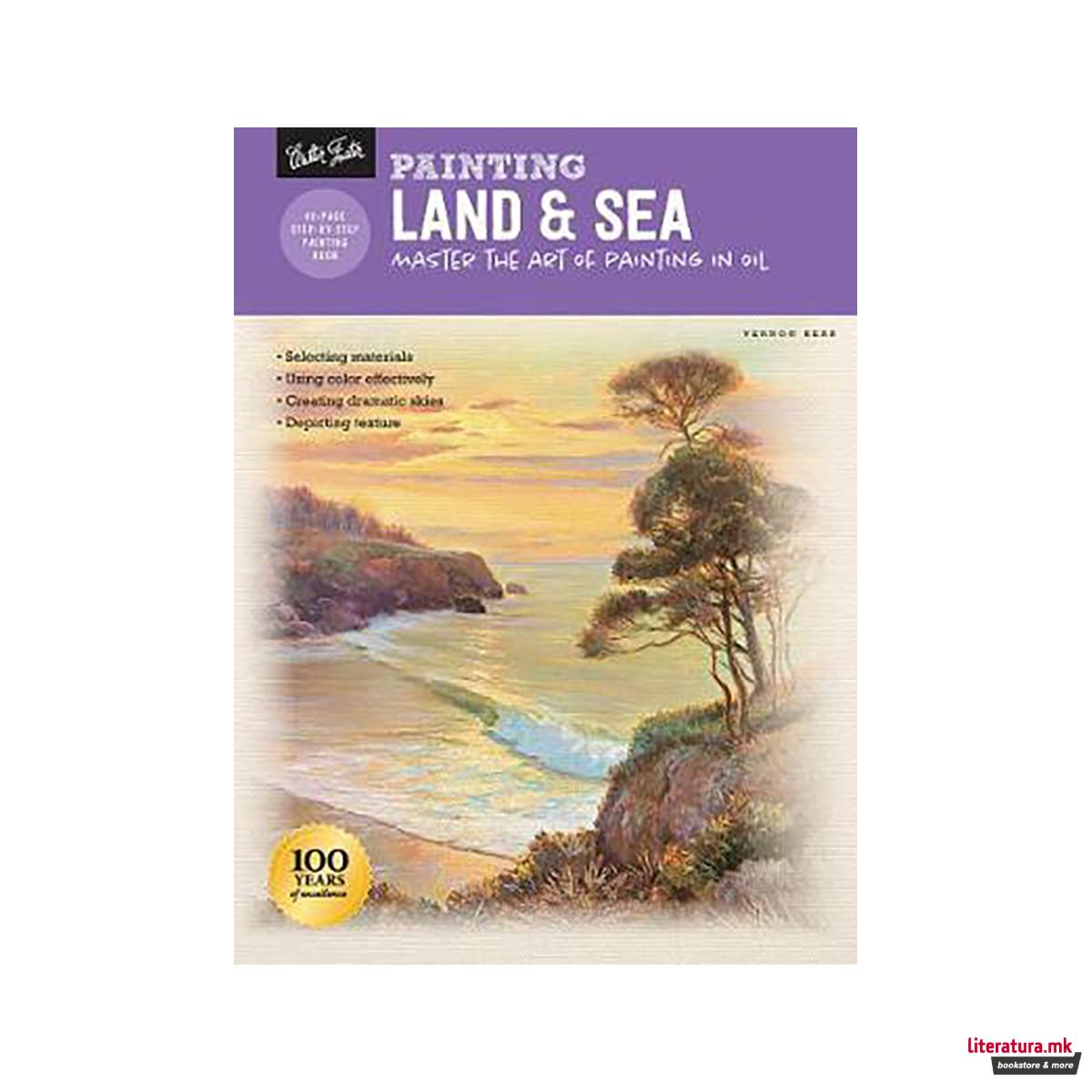 Painting: Land & Sea : Master the art of painting in oil 