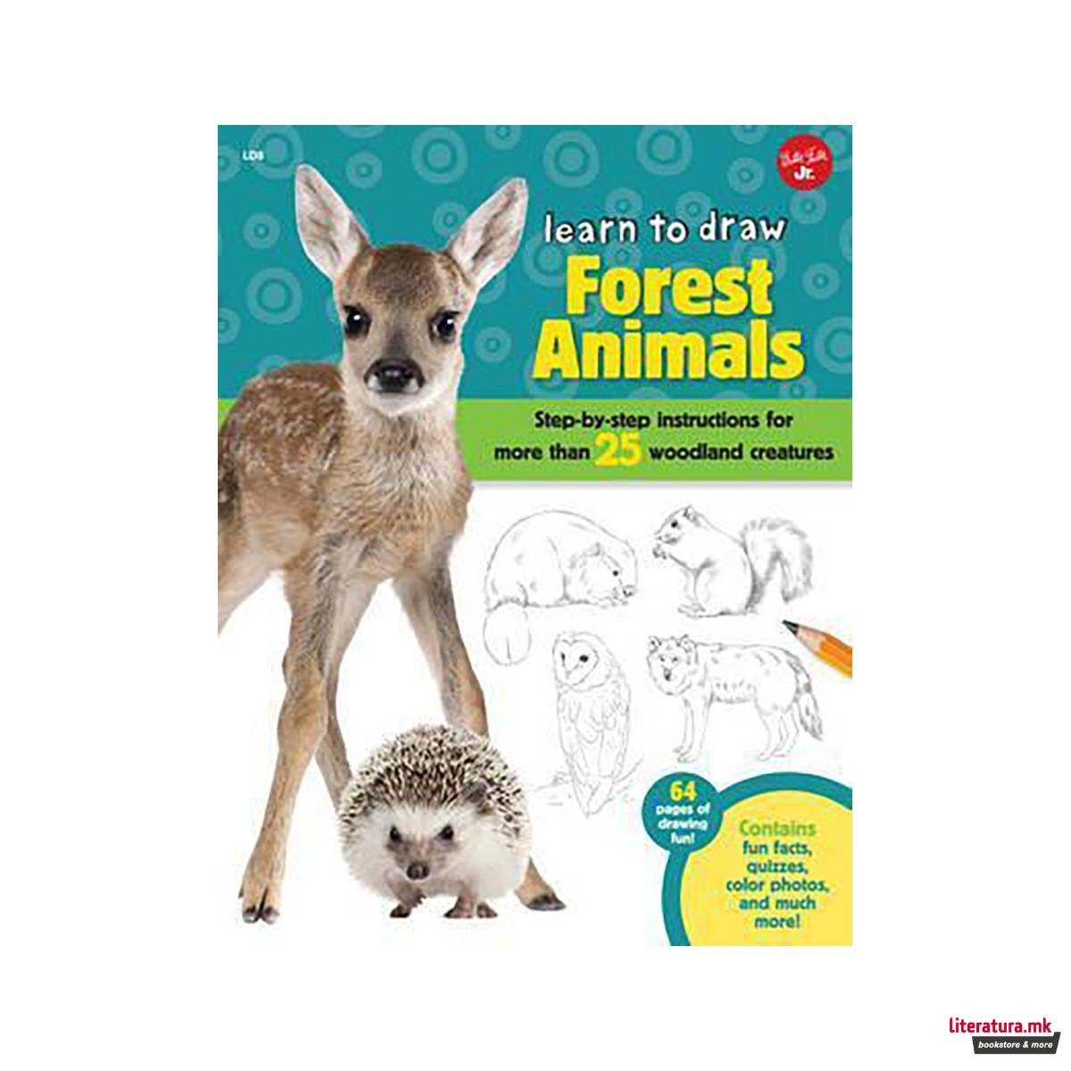 Forest Animals (Learn to Draw) : Step-by-step instructions for more than 25 wood 