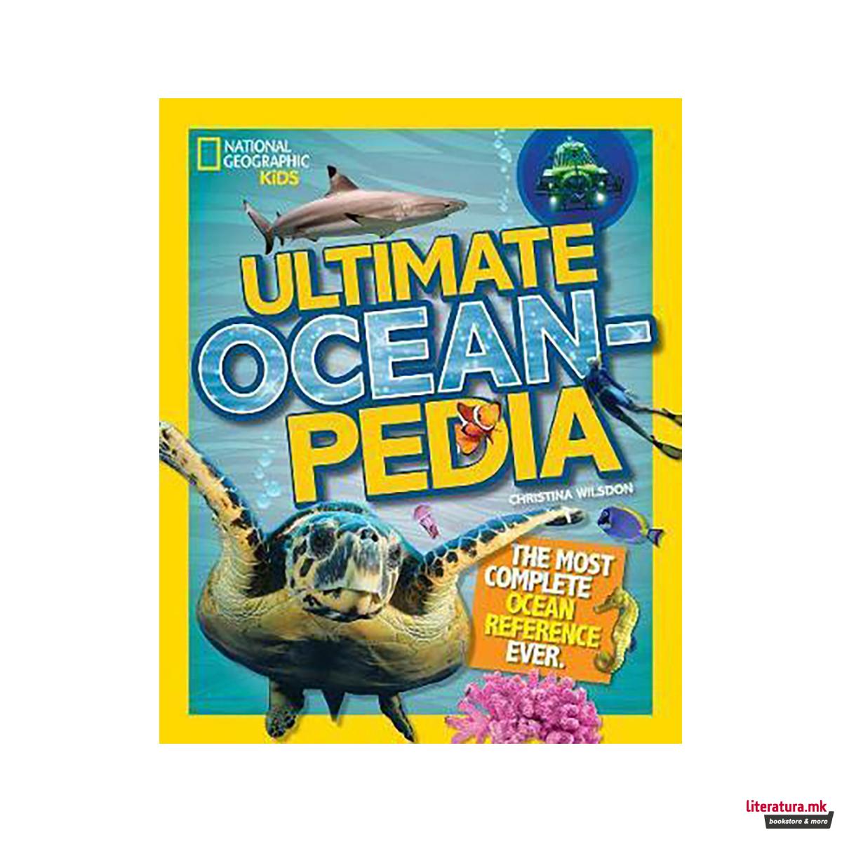 Ultimate Oceanpedia : The Most Complete Ocean Reference Ever 