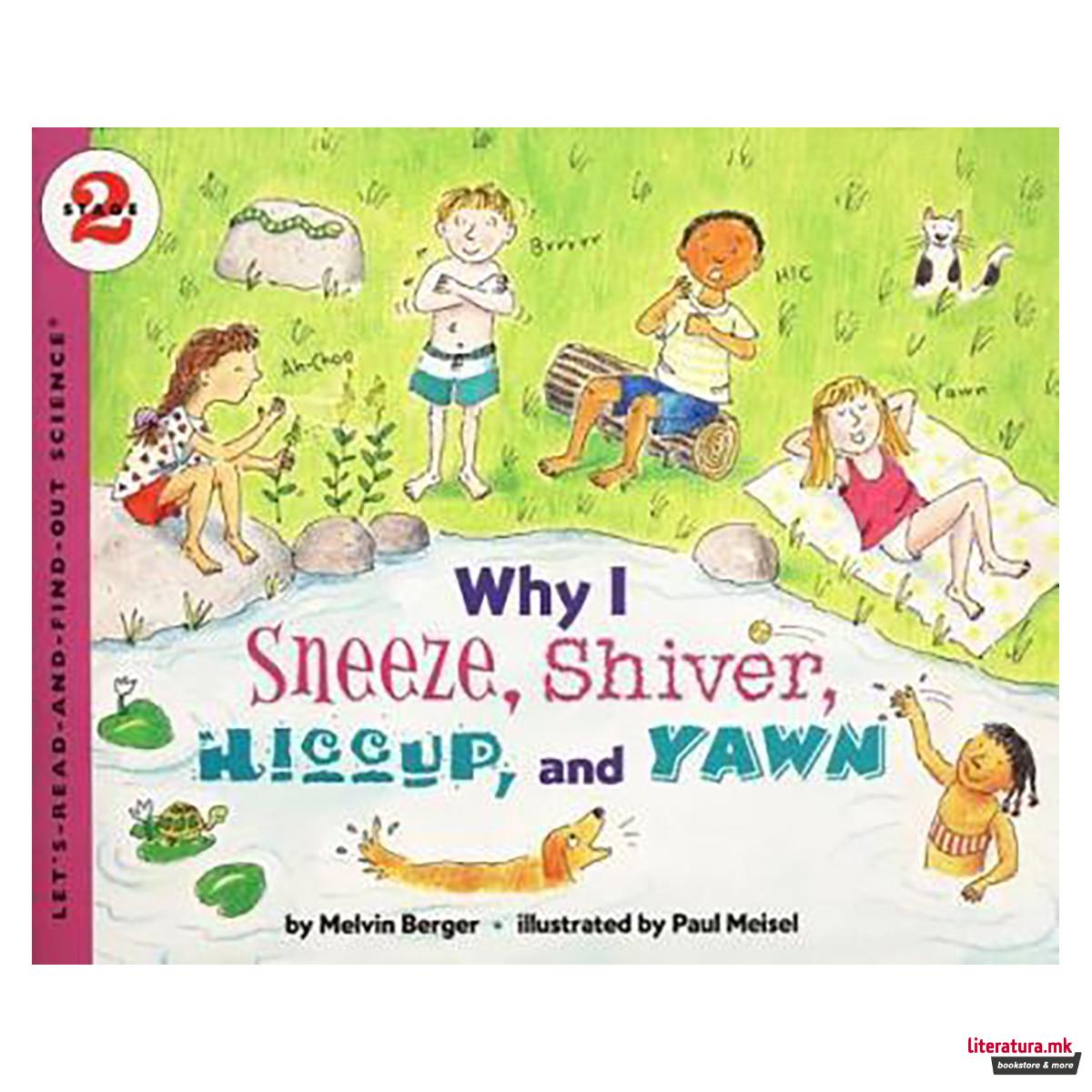 Why I Sneeze, Shiver, Hiccup and Yawn 