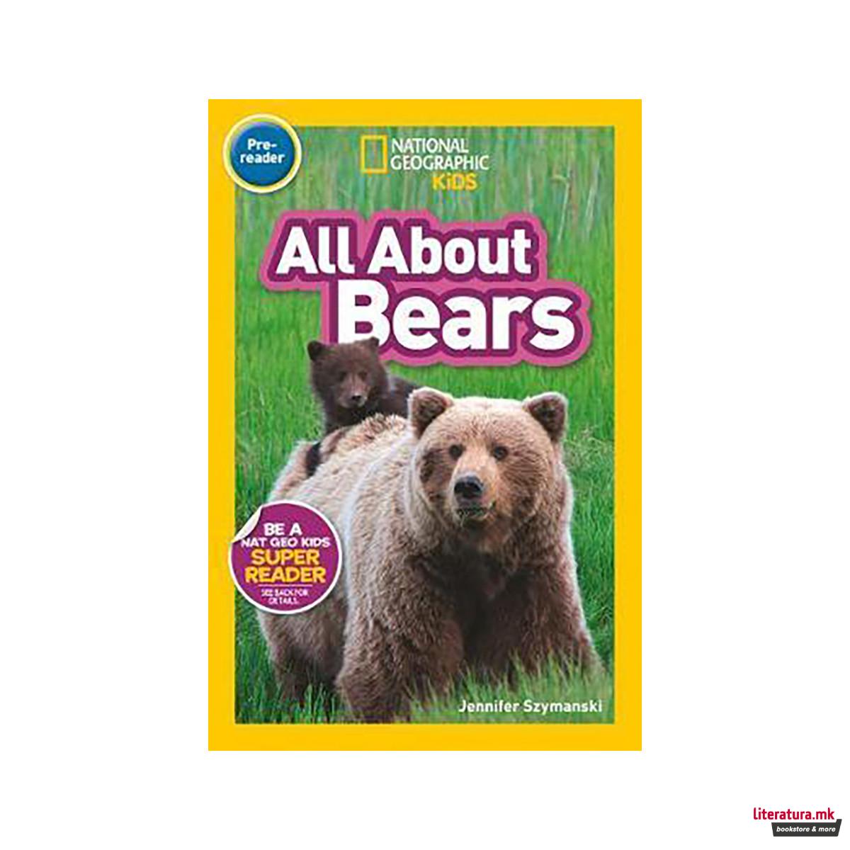 All About Bears (Pre-reader) : National Geographic Readers