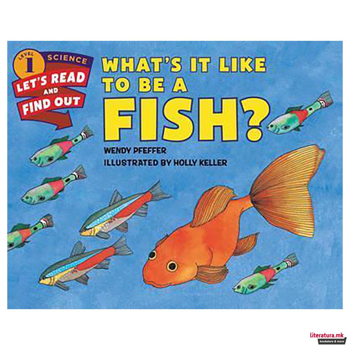 What's It Like to Be a Fish? 