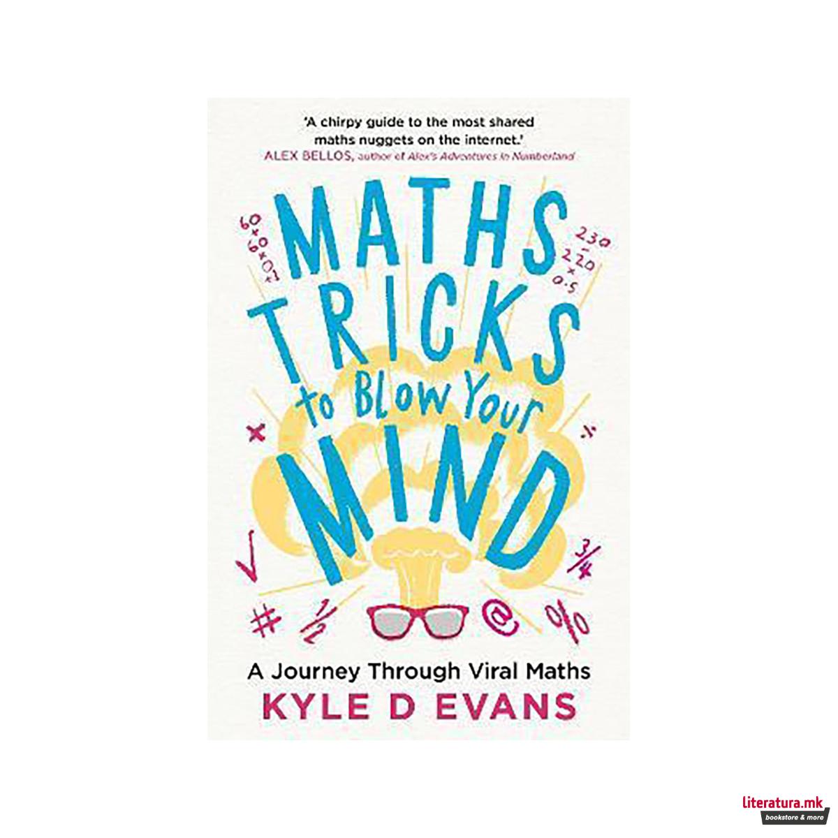 Maths Tricks to Blow Your Mind : A Journey Through Viral Maths 