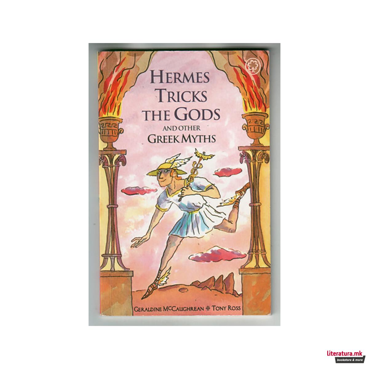 Hermes Tricks the Gods and Other Greek Myths 
