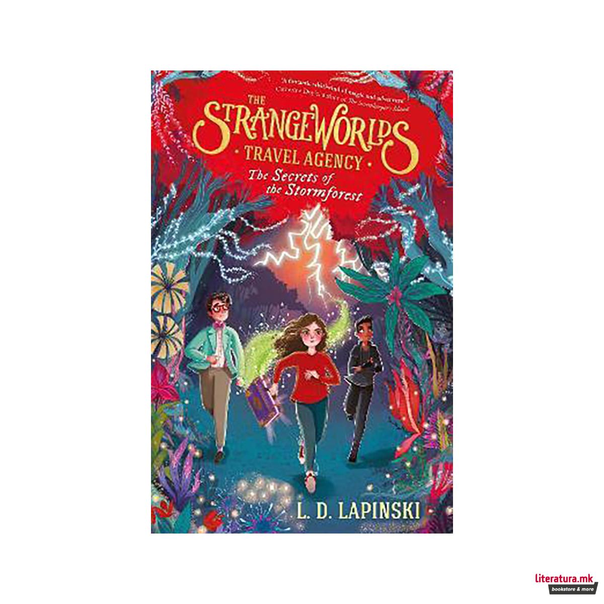 The Strangeworlds Travel Agency: The Secrets of the Stormforest : Book 3 