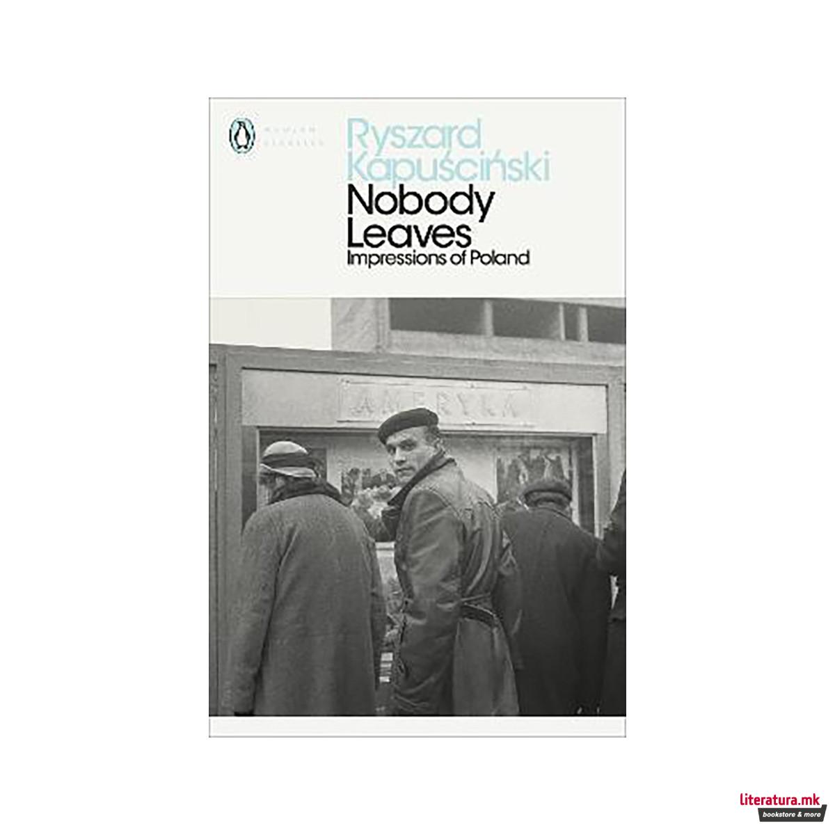 Nobody Leaves : Impressions of Poland 