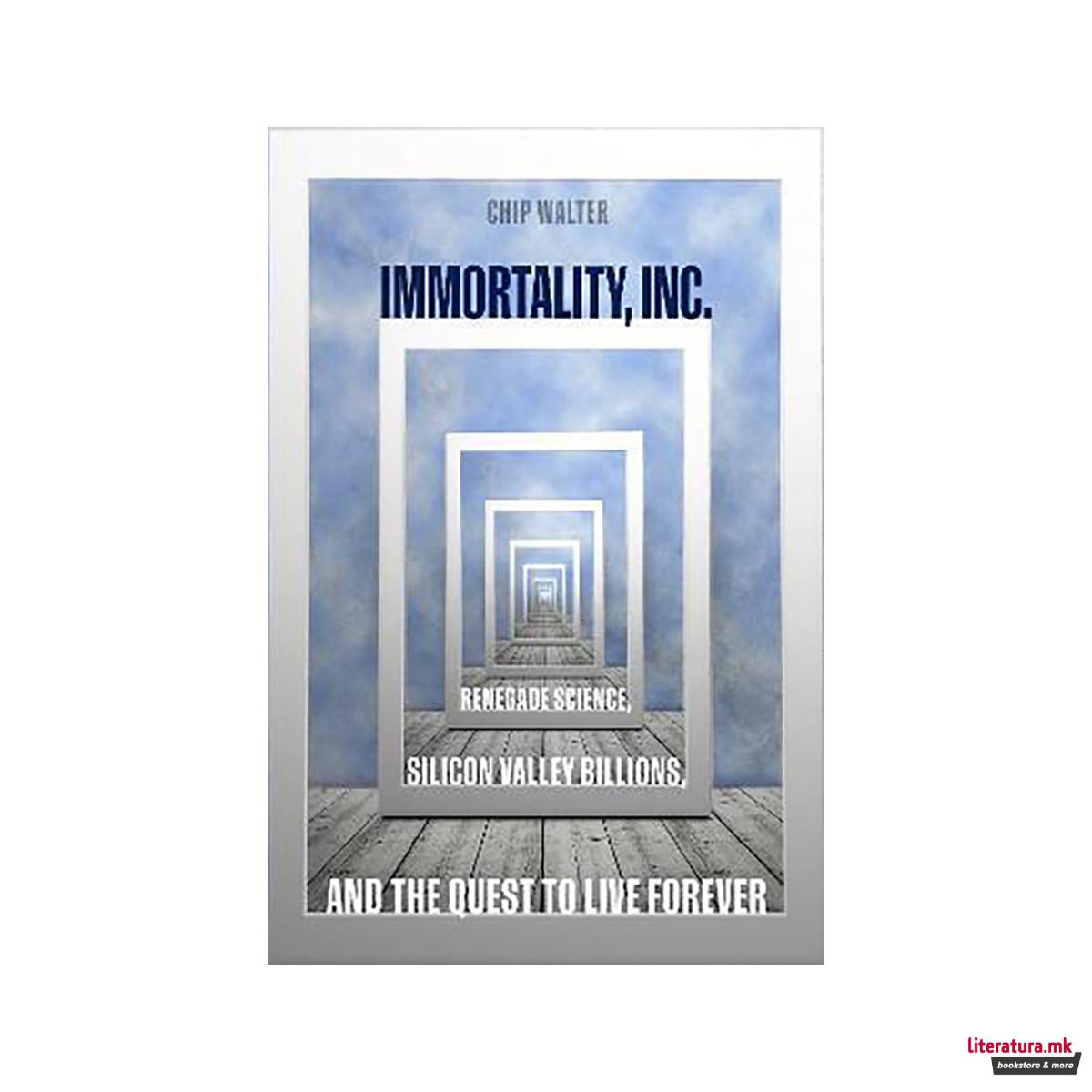 Immortality, Inc. 
