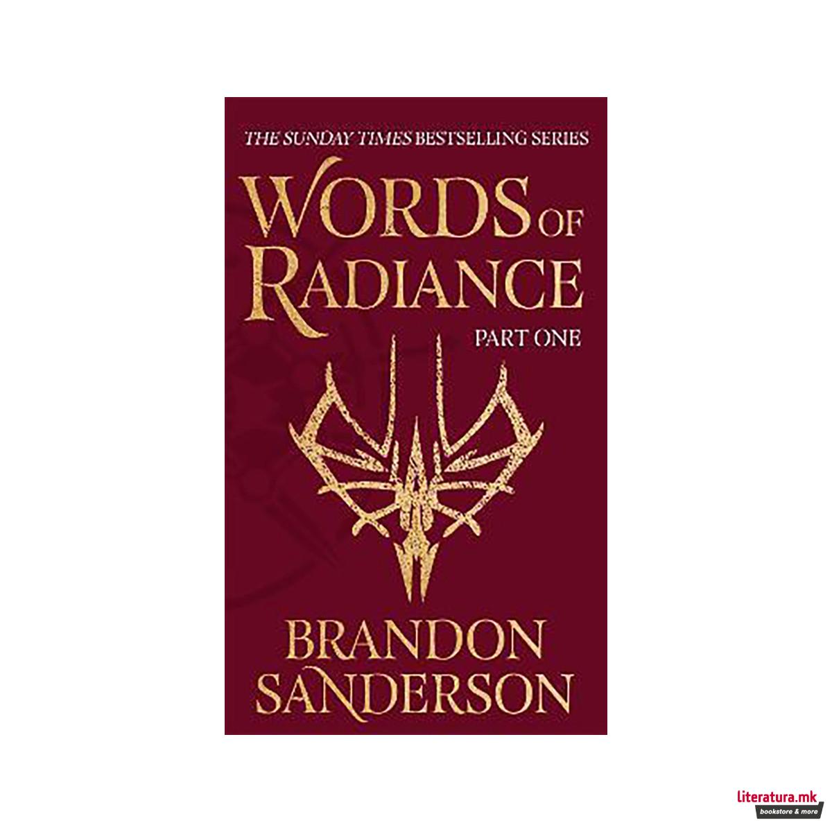 Words of Radiance Part One : The Stormlight Archive Book Two