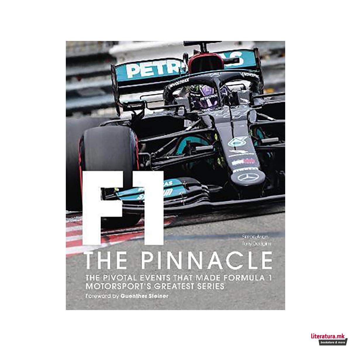 Formula One: The Pinnacle: Volume 3 : The pivotal events that made F1 the greate 