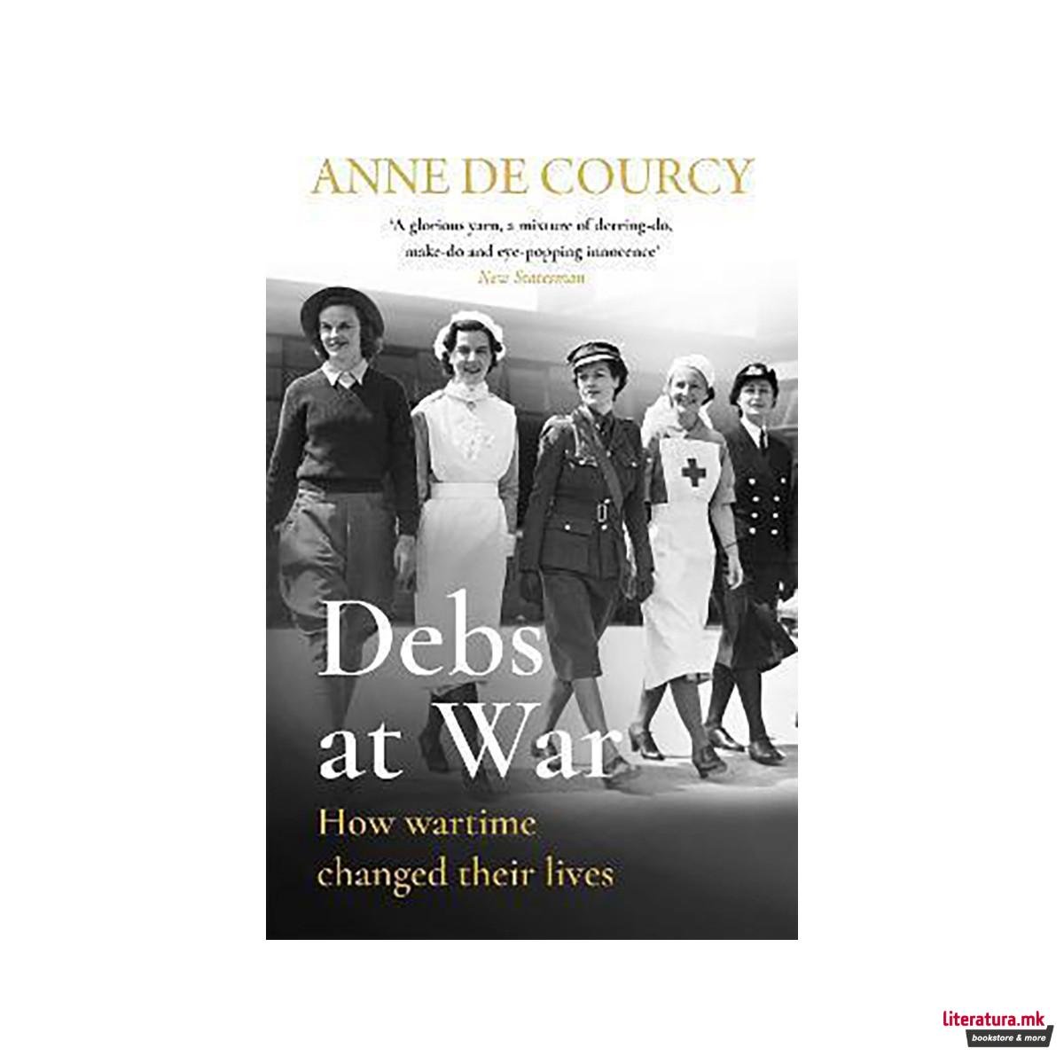 Debs at War : 1939-1945 