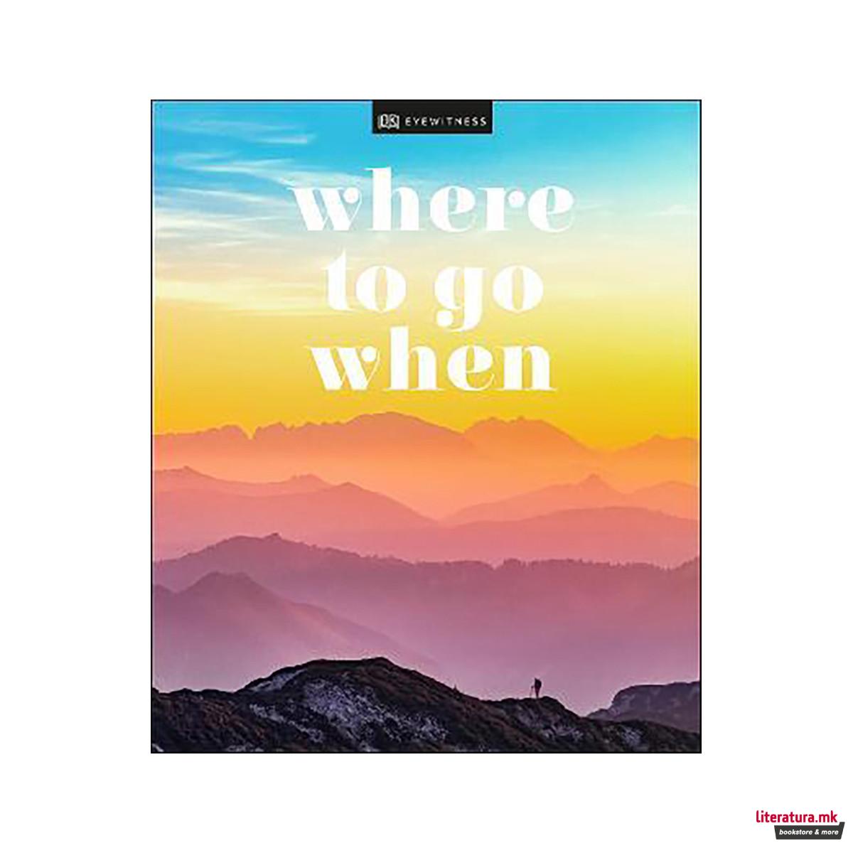 Where To Go When