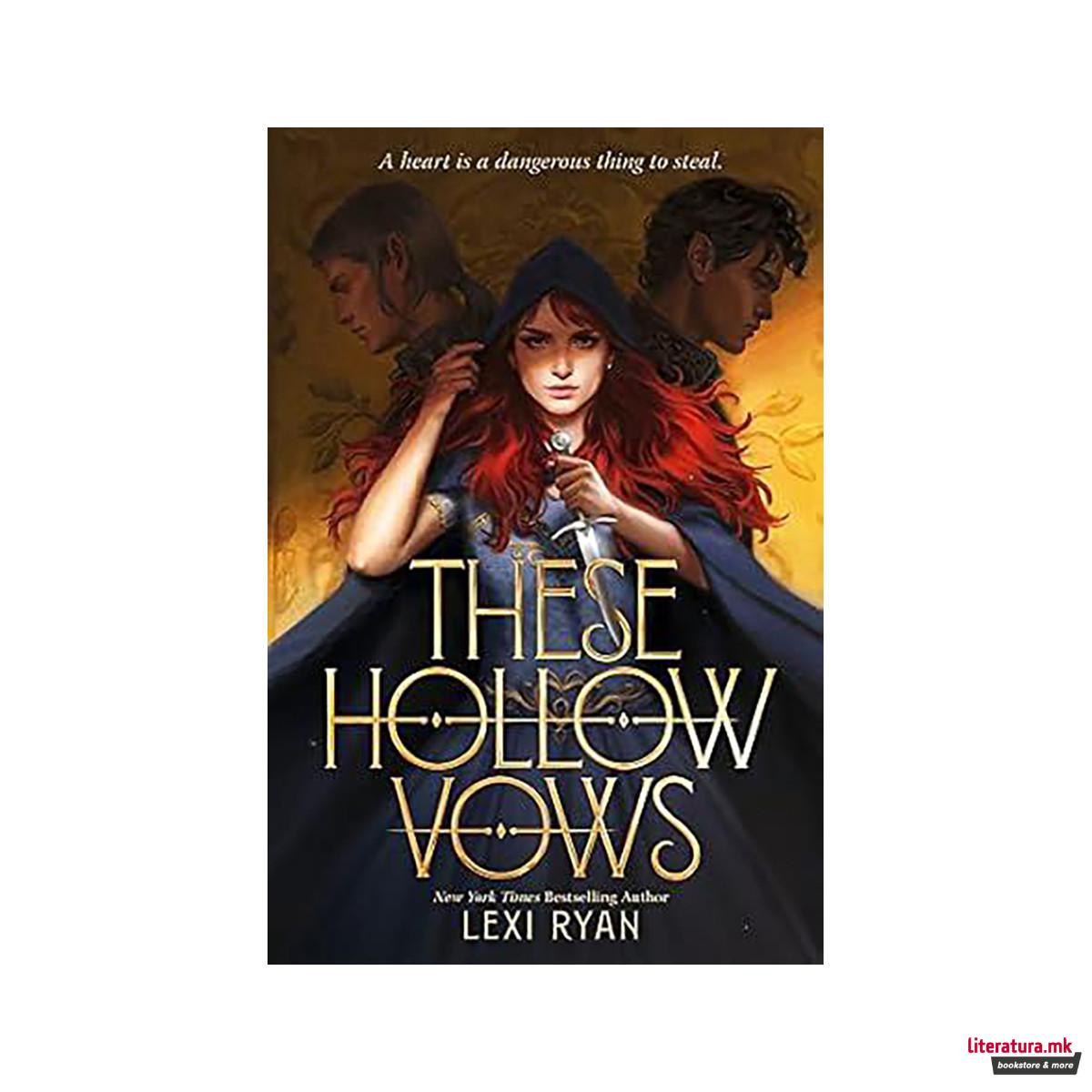 These Hollow Vows : the seductive, action-packed New York Times bestselling fant 