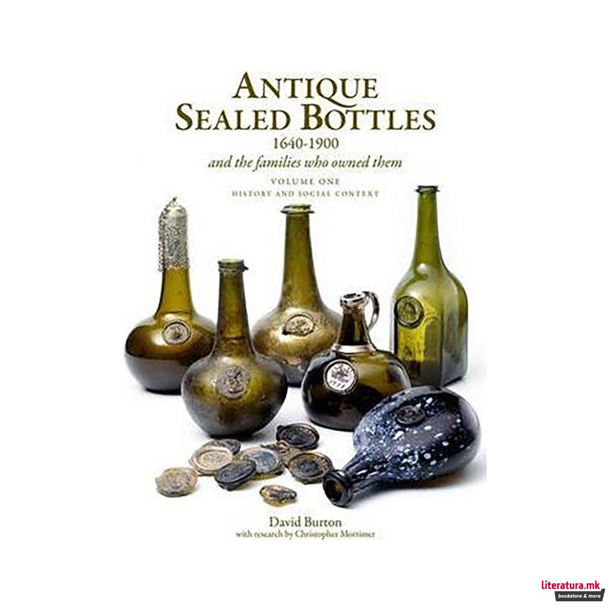 Antique Sealed Bottles 1640-1900: And the Families that Owned Them: 3 Volumes 