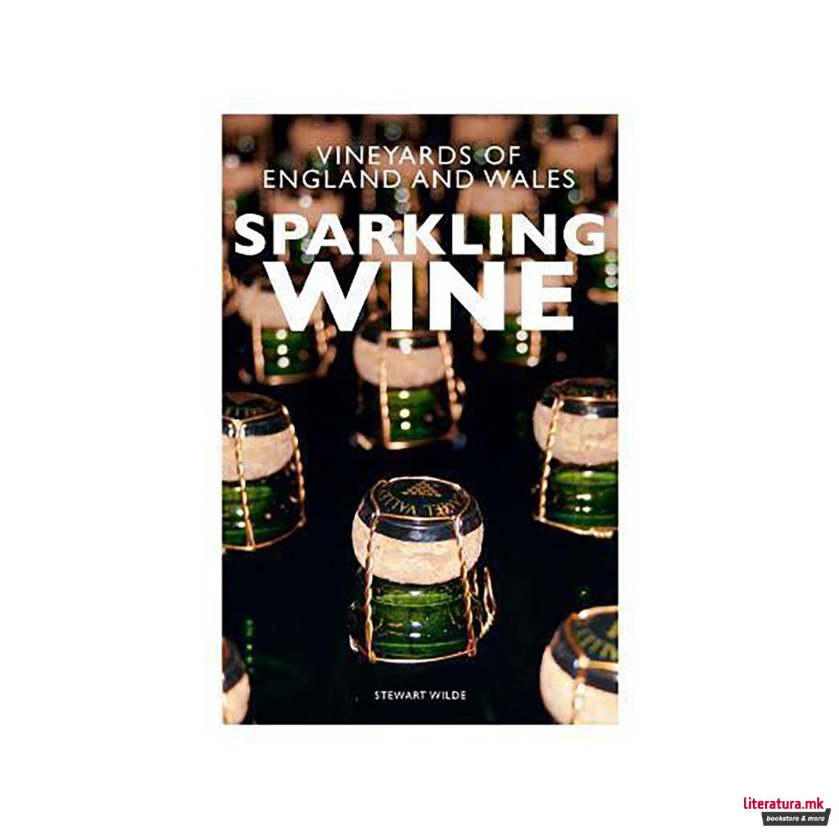 Sparkling Wine : The Vineyards of England and Wales 
