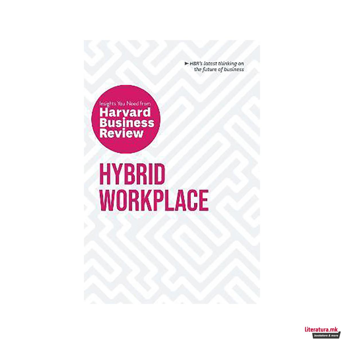 Hybrid Workplace: The Insights You Need from Harvard Business Review 